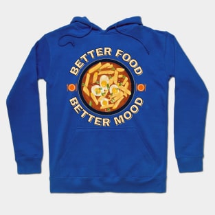 Better food, better mood Hoodie